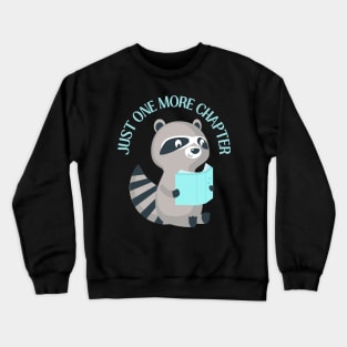 Raccoon reading book Just one more chapter I Love Books Bookoholic Crewneck Sweatshirt